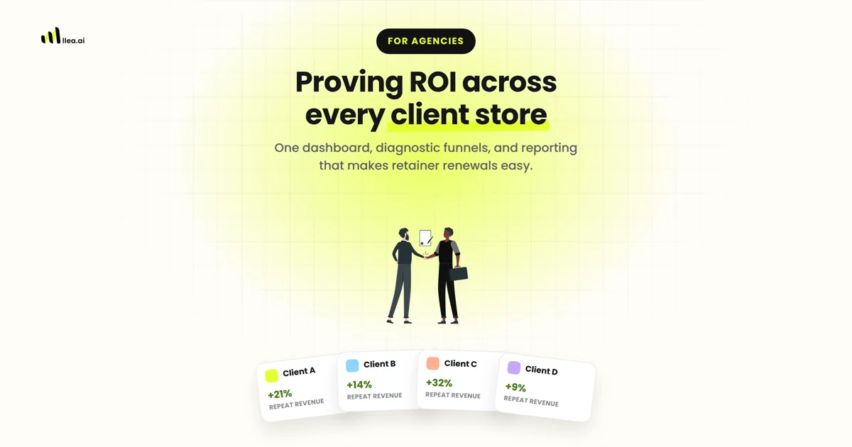llea.ai for agencies and partners: proving ROI across client stores